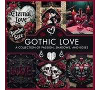 Jumbo Scrapbook Paper Pad - Gothic Love: 42 Unique Designs: Decorative Sheets for Cards, Crafts, and Junk Journals - Dark Romantic Theme