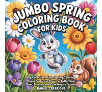Jumbo Spring Coloring Book for Kids: Big Collection of Fun Spring Coloring Pages Featuring Flowers, Butterflies, Bees, Bunnies and Cute Nature Scenes