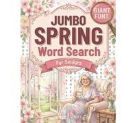 Jumbo Spring Word Search for Seniors: Extra Large Print Word Puzzles - Springtime Relaxation | Gentle Brain Boost | Stress Relief - Jumbo Font Word Find Books for Adults and Seniors
