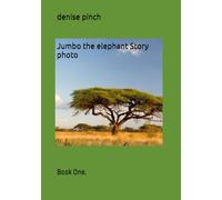 Jumbo the elephant Story Photo: Book One.