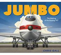 Jumbo: The Making of the Boeing 747