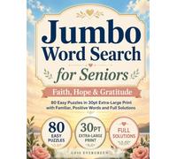 Jumbo Word Search for Seniors: Faith, Hope & Gratitude: 80 Easy Puzzles in 30pt Extra-Large Print with Familiar, Positive Words and Full Solutions