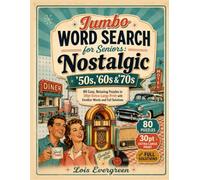 Jumbo Word Search for Seniors: Nostalgic ’50s, ’60s & ’70s: 80 Easy, Relaxing Puzzles in 30pt Extra-Large Print with Familiar Words and Full Solutions
