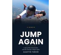 Jump Again: A Life of Risk, Reinvention, and the Courage to Begin Again