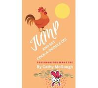 JUMP AND SAY COCK-A-DOODLE-DO! HARDCOVER EDITION BOOK 6 JUMP SERIES