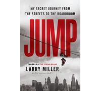 Jump: My Secret Journey from the Streets to the Boardroom