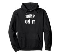 Jump On It Motivazionale Felpa con Cappuccio
