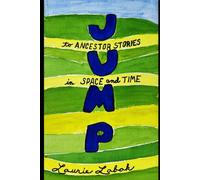 Jump: To Ancestor Stories in Space and Time