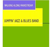 Jumpin' Jazz & Blues Band - Walking Along Mainstream
