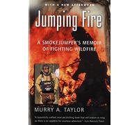 Jumping Fire: A Smokejumper's Memoir of Fighting Wildfire