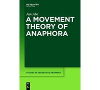 Jun Abe A Movement Theory of Anaphora (Copertina rigida)