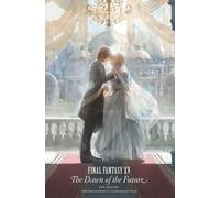 Jun Eishima Final Fantasy XV: The Dawn of the Future (Copertina rigida)