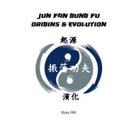 Jun Fan Gung Fu: Origins & Evolution