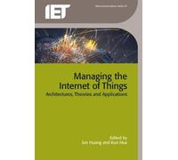 Jun Huang Managing the Internet of Things (Copertina rigida) Telecommunications
