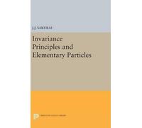 Jun John Sakura Invariance Principles and Elementary Particle (Copertina rigida)