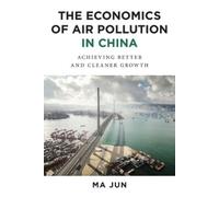 Jun Ma The Economics of Air Pollution in China (Copertina rigida)