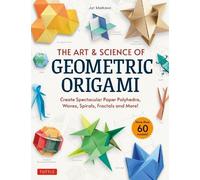 Jun Maekawa The Art & Science of Geometric Origami (Tascabile)