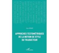 Jun Miao Approches textométriques de la notion de style du traducteu (Tascabile)