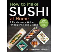 Jun Nakajima Stephanie Nakajima How to Make Sushi at Home (Copertina rigida)