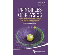 Jun Ni Principles Of Physics: From Quantum Field Theory To Cl (Copertina rigida)