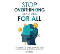 Jun Sano Stop Overthinking Once and for All (Copertina rigida)