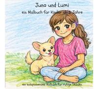 Juna und Lumi - Ein Malbuch zum Entspannen: A Calming Coloring Book - Cute and Relaxing Coloring Pages