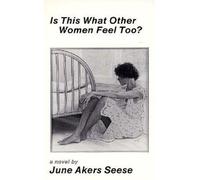 June Akers Seese June A Seese Is This What Other Women Feel Too (Tascabile)