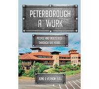 June and Vernon Bull Peterborough at Work (Tascabile) At Work