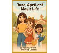 June, April and May: A Heartwarming Story of Sisters, Friendship, and Kindness: 1