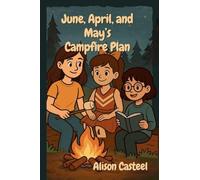 June, April and May's Campfire Plan: Book 2 in the JAM Series