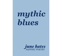 June Bates mythic blues (Tascabile)