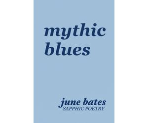 June Bates mythic blues (Tascabile)
