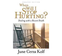 June Cerza Kolf When Will I Stop Hurting? - Dealing with a Recent De (Tascabile)