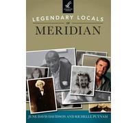 June Davis Davidson Richelle Putnam Legendary Locals of Meridian (Tascabile)