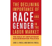 June E. O'Neill The Declining Importance of Race and Gender i (Copertina rigida)