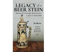 June E Schoenfeld Legacy of a Beer Stein (Copertina rigida)