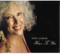June Garber - Here's to You