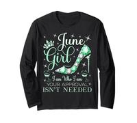 June Girl I Am Who I Am Your Approval is Not Needed Maglia a Manica