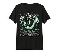 June Girl I Am Who I Am Your Approval is Not Needed Maglietta Premium