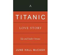 June Hall McCash A 'Titanic' Love Story (Copertina rigida)