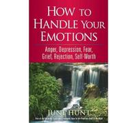 June Hunt How to Handle Your Emotions (Tascabile)