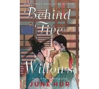June Hur Behind Five Willows (Copertina rigida)