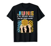 June Is My Birthday Yep The Whole Month Birthday Maglietta