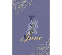 June Journal: Monogram J Personalized Floral Notebook for Women Decorative Purple and Gold Monogram Journal, Cute Aesthetic Notebook, Personalized Diary and Birthday Gift for Women Named June