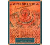 June K. Singer A Gnostic Book of Hours (Tascabile)