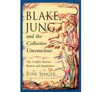 June K. Singer Blake, Jung and the Collective Unconscious (Tascabile)