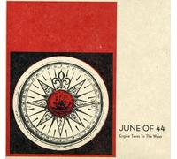 June Of 44 - Engine Takes To The Water