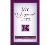 June R Oberlander My Unforgettable Life (Tascabile)