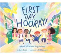 June Sobel First Day, Hooray: A Book of School Day Feelings (Copertina rigida)