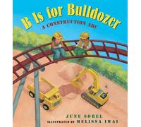 June Sobel Meliss B Is for Bulldozer Board Book: A Constructi (Libro di cartone)